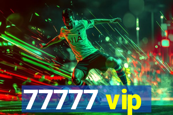 77777 vip