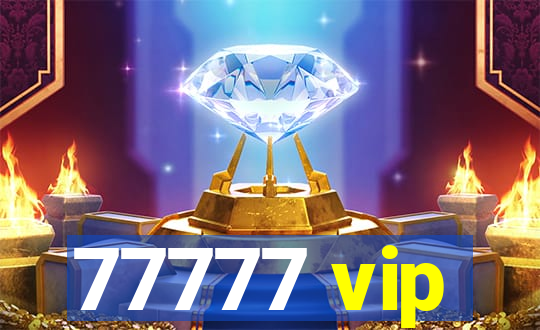 77777 vip