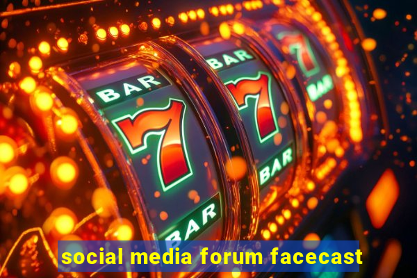 social media forum facecast