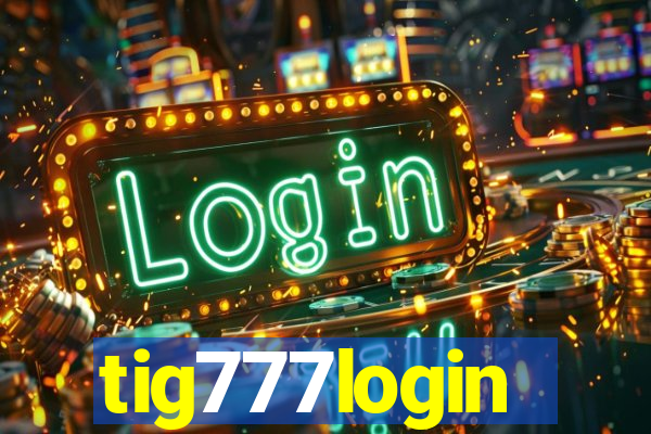 tig777login