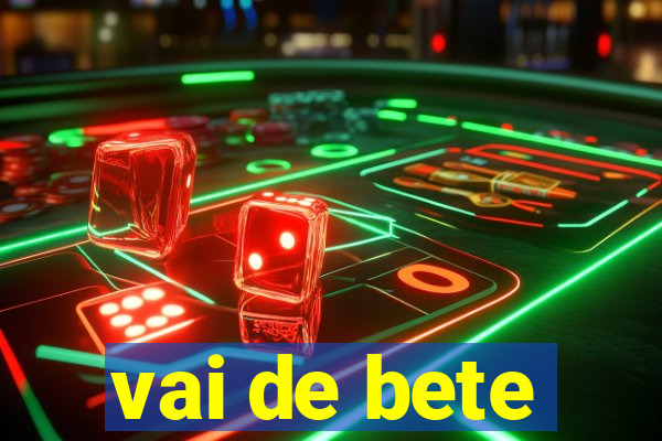 vai de bete