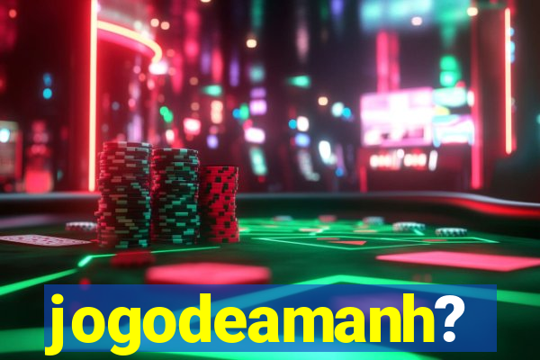 jogodeamanh?