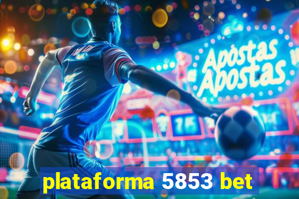 plataforma 5853 bet