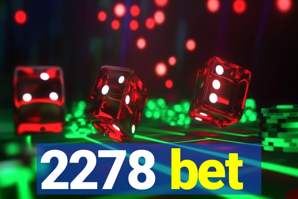 2278 bet