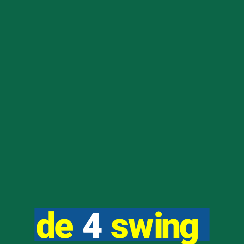 de 4 swing