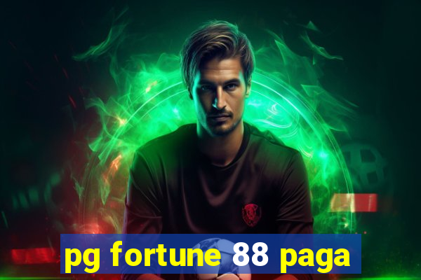 pg fortune 88 paga