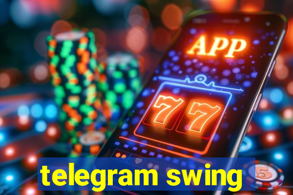 telegram swing