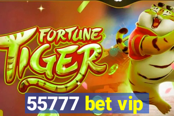 55777 bet vip