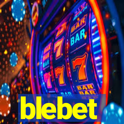 blebet