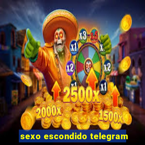 sexo escondido telegram