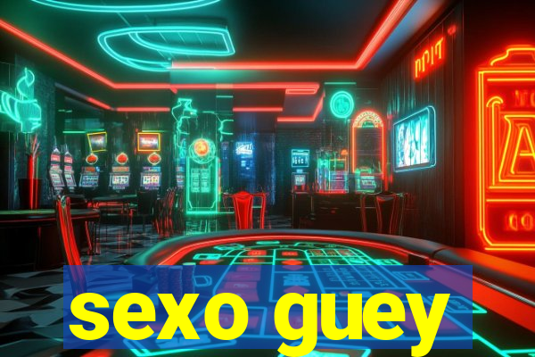 sexo guey