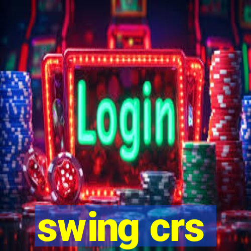 swing crs