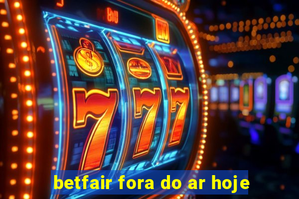 betfair fora do ar hoje