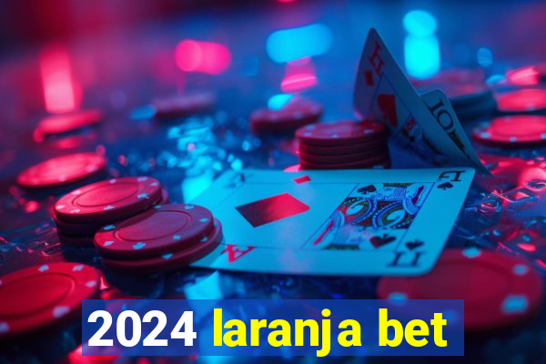 2024 laranja bet