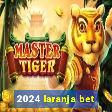 2024 laranja bet