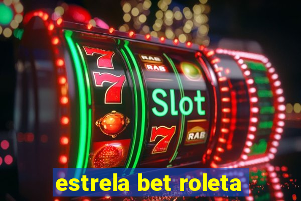 estrela bet roleta