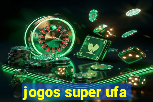 jogos super ufa