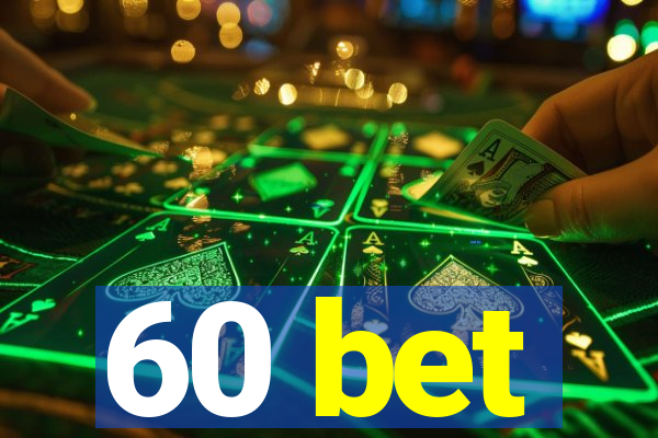 60 bet