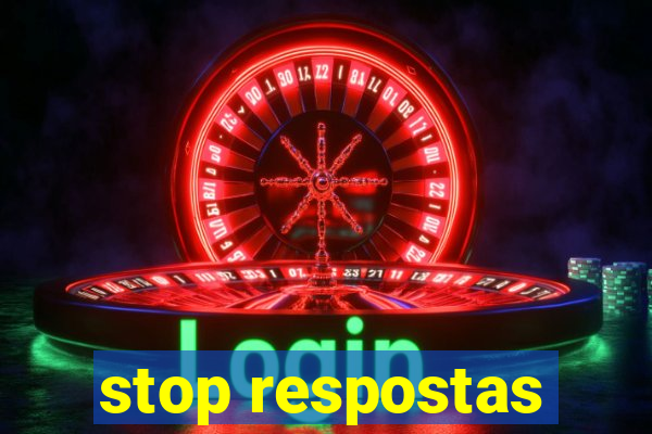 stop respostas