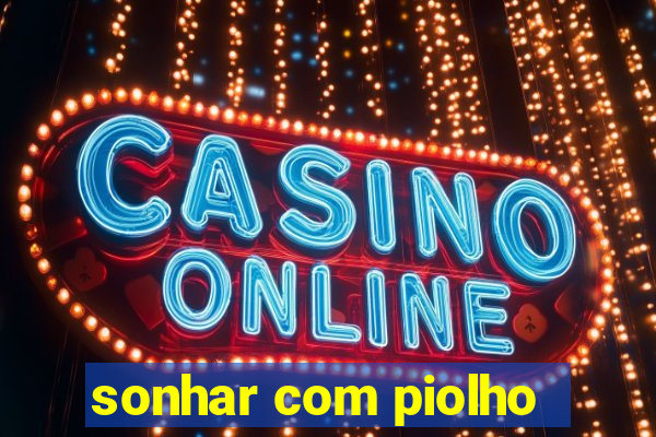 sonhar com piolho