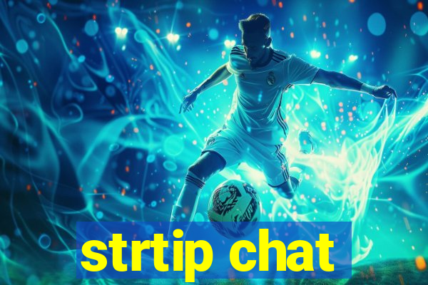 strtip chat