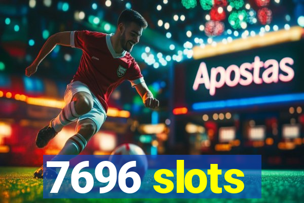 7696 slots