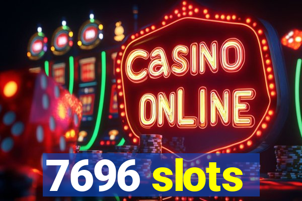 7696 slots