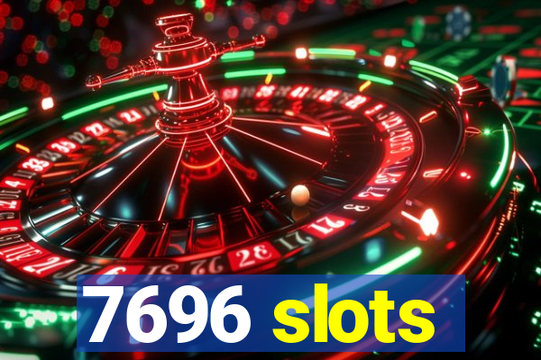 7696 slots