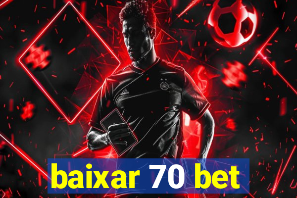 baixar 70 bet