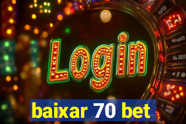 baixar 70 bet