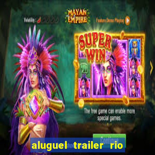 aluguel trailer rio grande do sul