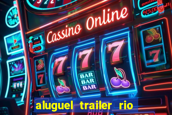 aluguel trailer rio grande do sul