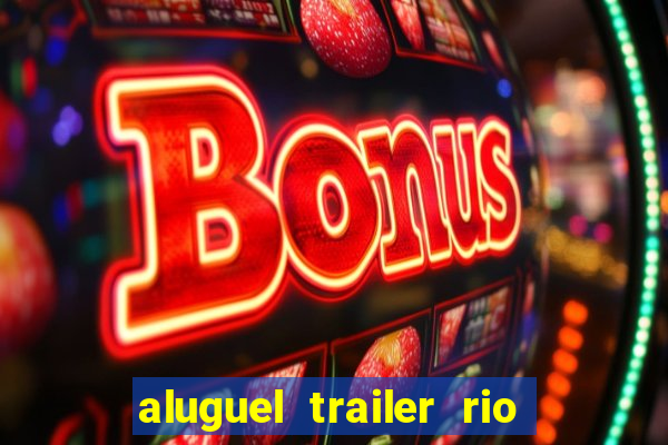 aluguel trailer rio grande do sul