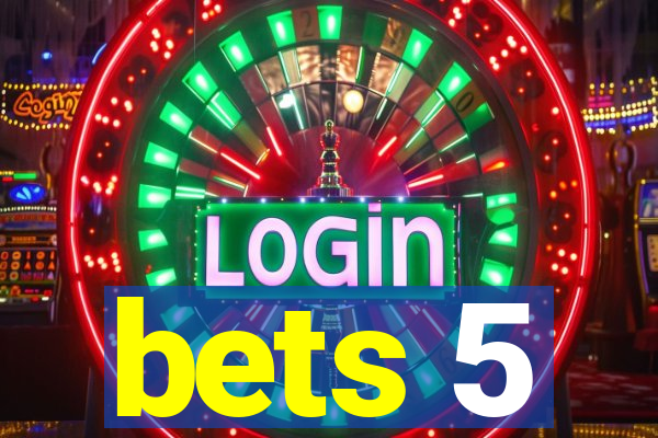 bets 5