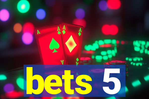 bets 5