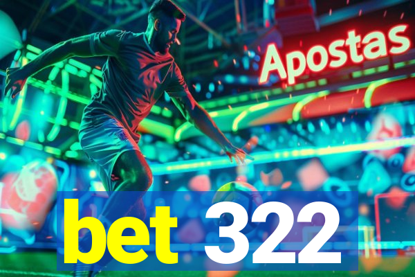 bet 322