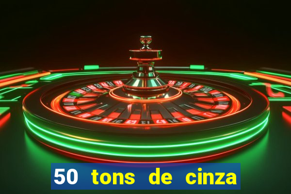 50 tons de cinza filme drive