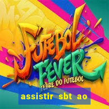 assistir sbt ao vivo sp