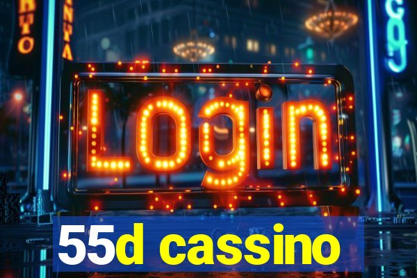 55d cassino