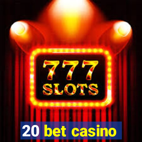 20 bet casino