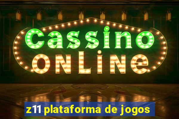 z11 plataforma de jogos