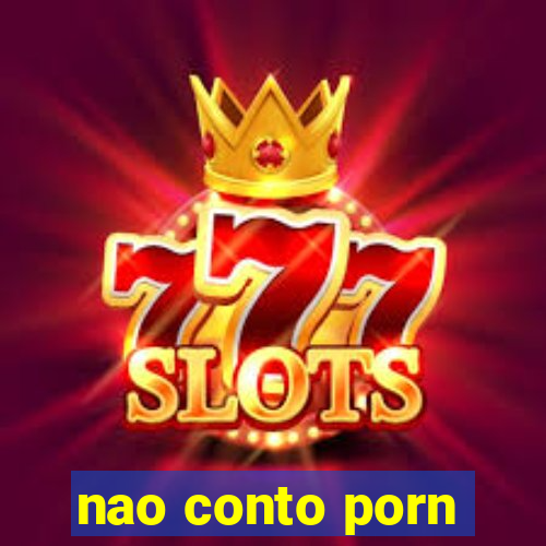 nao conto porn