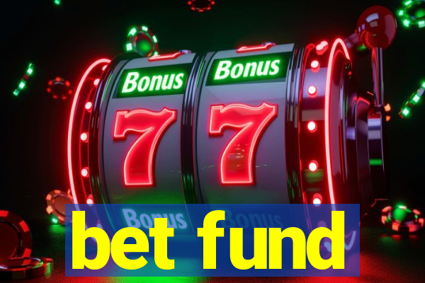 bet fund