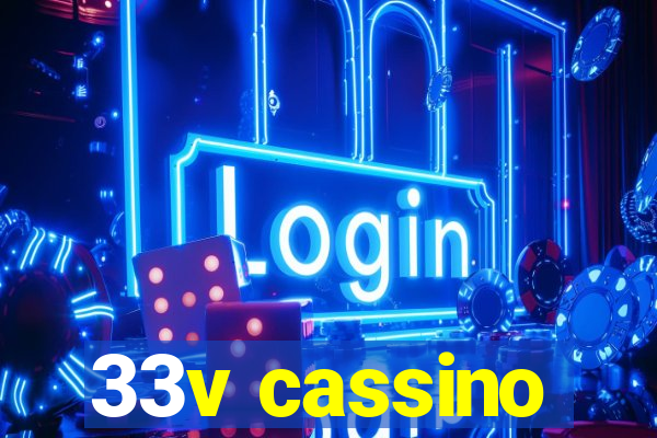 33v cassino