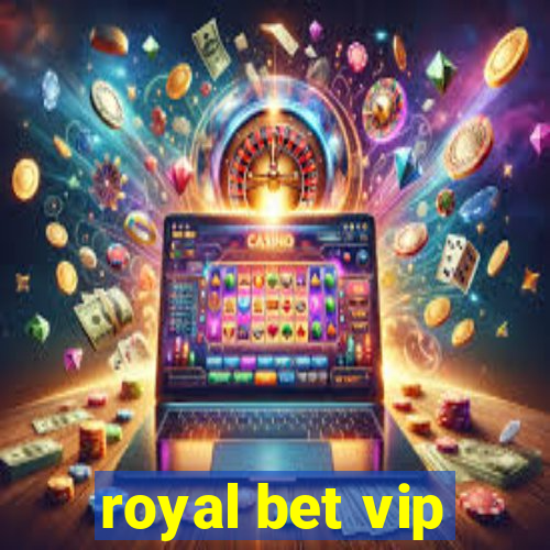 royal bet vip