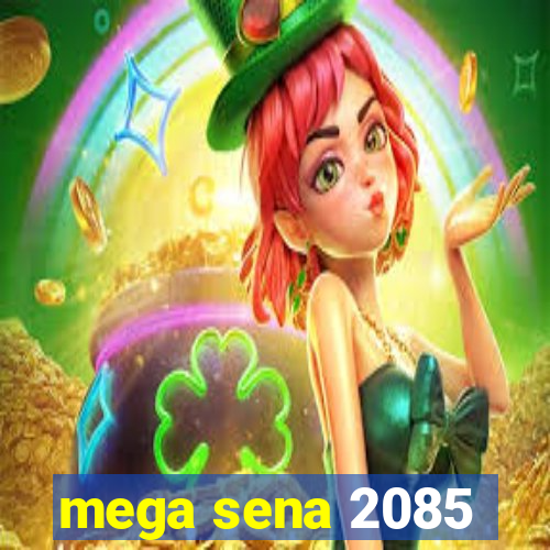 mega sena 2085