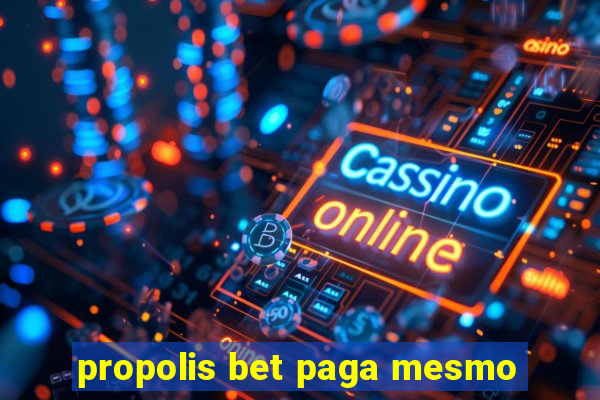 propolis bet paga mesmo