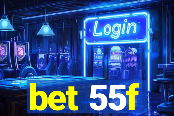 bet 55f