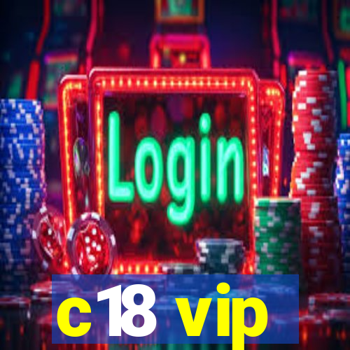 c18 vip