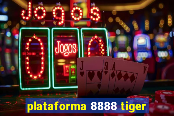 plataforma 8888 tiger